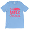 spring break forever T-Shirt