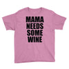 mamma needs some vino divertente Youth Tee