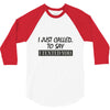 called you to say i texted 3/4 Sleeve Shirt