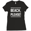 beach please Ladies Fitted T-Shirt