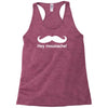hey moustache! Racerback Tank