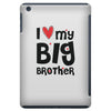 I Love My Big Brother iPad Mini