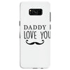 daddy i love you Samsung Galaxy S8