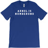 arnold is numero uno T-Shirt