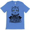 I Am Cat Actually In A Very Commited Relationship T-Shirt