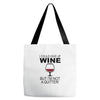 i could give up wine Tote Bags