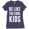 be like the cool kids Ladies Fitted T-Shirt