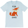 for fox sake T-Shirt