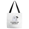 im here for the boos (2) Tote Bags