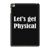 let's get physical iPad Mini 4