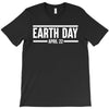 earth day t-shirt T-Shirt