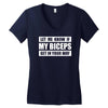 my biceps funny printed Women's V-Neck T-Shirt