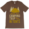 dude that camp trip in tents funny T-Shirt
