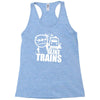 i like trains Racerback Tank