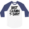 last clean t shirt 3/4 Sleeve Shirt