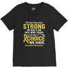 We Don't Know How Strong We Really Are Until Being Strong Is The Only V-Neck Tee