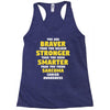 You Are Braver Than You Believe Stronger Racerback Tank