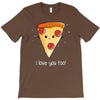 i love pizza! T-Shirt