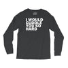 i would cuddle you so hard Long Sleeve Shirts