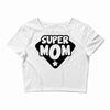 super mom Crop Top
