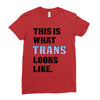 This is What Trans Looks Like Ladies Fitted T-Shirt