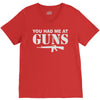 you had me at guns V-Neck Tee