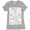 The Best Way to Predict the Future Is To Create It Ladies Fitted T-Shirt