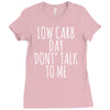 low carb day don't talk to me Ladies Fitted T-Shirt