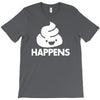 shit happens T-Shirt