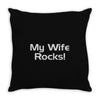 my wife rocks Throw Pillow