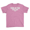 this is the best day ever Youth Tee