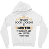 Smart Good Looking Lawyer Doesnt Get Better Than Zipper Hoodie