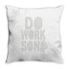 do work son Throw Pillow
