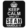 Keep Calm And Let Sean Handle It Mousepad