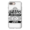 Queens Are Born In June iPhone 8 Plus