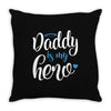 Daddy is my Hero Baby Boy Throw Pillow