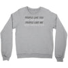 people like you Crewneck Sweatshirt