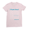 i Found Jesus Ladies Fitted T-Shirt