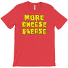 more cheese please T-Shirt
