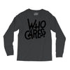 who cares Long Sleeve Shirts