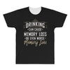 drinking can cause memory loss All Over Men's T-shirt