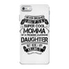 Super Cool Momma Of A Freaking Awesome Daughter iPhone 7 Case
