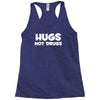 hugs not drugs funny printed Racerback Tank