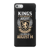 Kings Are Born In August But The Real Kings Are Born On August 14 iPhone 7 Case