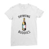 Drinking Buddies Ladies Fitted T-Shirt