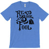 read a book, fool T-Shirt