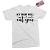my mom will cut you Exclusive T-shirt