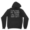 moustache touch my beard Hoodie