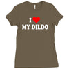 i love my dildo Ladies Fitted T-Shirt