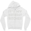 it's my birthday b...hes Zipper Hoodie